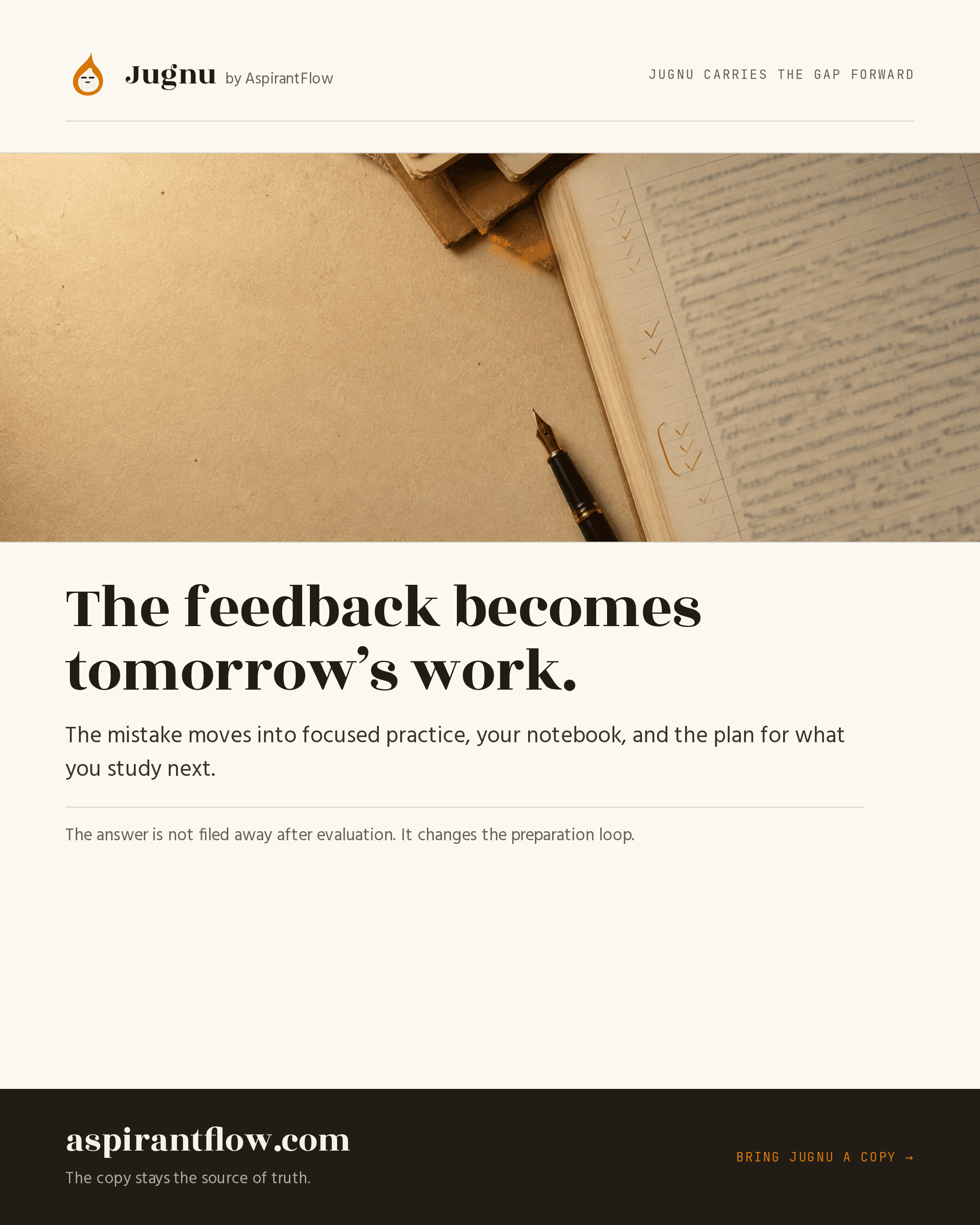 The feedback becomes tomorrow’s work.